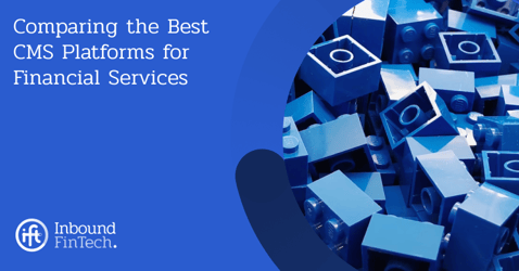 Choosing the Best Content Management System for Financial Services | Inbound FinTech blog