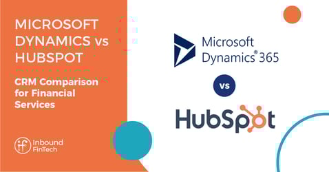 MS Dynamics vs HubSpot CRM comparison | Inbound FinTech blog
