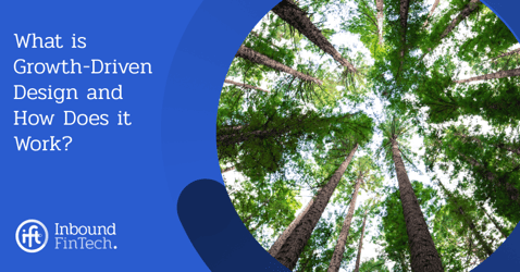 What is Growth-Driven Design? | Inbound FinTech Blog Cover