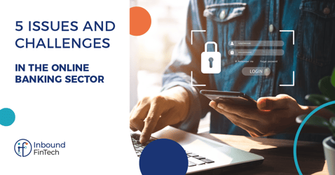 Top Issues and Challenges in the Online Banking Sector | Inbound FinTech Blog