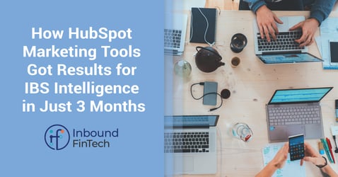 How HubSpot Marketing Tools Got Results for IBS Intelligence in 3 Months