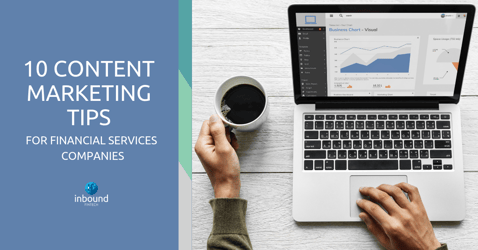 Ten Content Marketing Tips for Financial Services Companies
