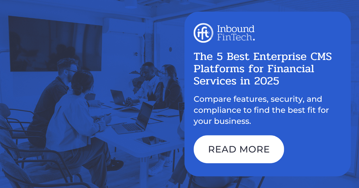 Find out what the best Enterprise CMS systems are for financial services companies in 2025